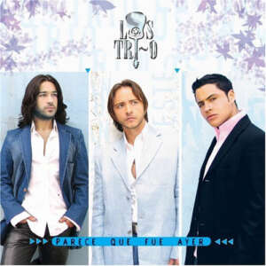 LosTri oParecequefueayer